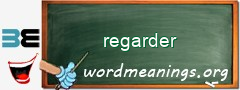 WordMeaning blackboard for regarder